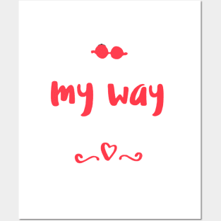 My way Posters and Art